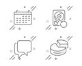 Recovery hdd, Calendar and Talk bubble icons set. Pie chart sign. Backup info, Business audit, Chat message. Vector