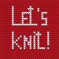 Red background or computer wallpaper with white lettering Let`s knit! in knitting style