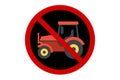 red and black prohibition sign against farm tractor vehicle,agriculture concept,vector illustration