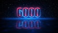 Red And Blue Number 6000 Display Neon Sign On Dark Blue Starry Sky Of The Space And Light Reflection On Water Surface