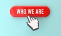Red button, WHO WE ARE text, cursor hand icon, clicking gesture