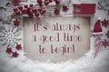 Red Christmas Decoration, Snow, Quote Always Good Time Begin Royalty Free Stock Photo