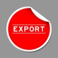 Red peel sticker label with word export on gray background