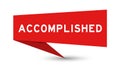 Red speech banner with word accomplished on white background