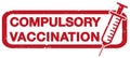 Red COMPULSORY VACCINATION rubber stamp print with syringe icon