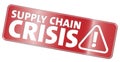 red glossy sign or sticker with text SUPPLY CHAIN CRISIS and warning symbol