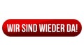 Red grand opening button - German-Translation: Wir sind wieder da