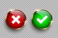 Red and green round glass buttons with golden frame with tick and cross signs isolated on transparent background. Vector Royalty Free Stock Photo