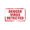 Red stamp and text DENGER VIRUS DETECTED. Vector Illustration