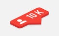 Red icon 10k followers notification. Isometric icon. Followers insta. Social media. Flat design