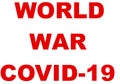 Red letter world war COVID-19 in coronavirus crisis situation on white background