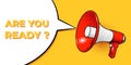 Red megaphone or loudspeaker announces ARE YOU READY in a speech bubble Royalty Free Stock Photo