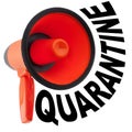 Red megaphone white background isolated close up, word QUARANTINE, Coronavirus pandemic, covid 19 epidemic, loudspeaker icon