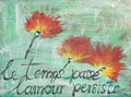 Red poppy flowers - hand painted acrylic with French aphorism