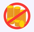 Stack of coins. Sign prohibiting bribes. Anti-corruption. Vector illustration.