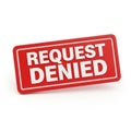 Red Rectangular Sign with White Text Request Denied on White Background rejection stop Royalty Free Stock Photo