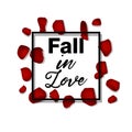 Red rose petals . valentine s card background fall in love typogrophy