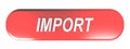 Red rounded rectangle push button IMPORT - 3D rendering