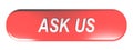 Red rounded rectangle push button ASK US - 3D rendering Royalty Free Stock Photo