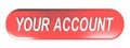 Red rounded rectangle push button YOUR ACCOUNT - 3D rendering Royalty Free Stock Photo