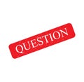 Red Rubber Stamp, text sign grunge effect, QUESTION isolated on white background Royalty Free Stock Photo