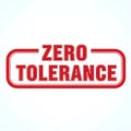Red stamp graphic with text zero tolerance isolated on white background Royalty Free Stock Photo