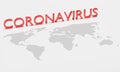 Red text `CORONAVIRUS` placed above world map. Concept art of pandemic situation of coronavirus 2019-nvoc, COVID-19, SARS-COV-2 Royalty Free Stock Photo