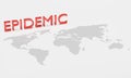 Red text `EPIDEMIC` placed above world map. Concept art of pandemic situation of coronavirus 2019-nvoc, COVID-19, SARS-COV-2. Royalty Free Stock Photo