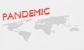 Red text `PANDEMIC` placed above world map. Concept art of pandemic situation of coronavirus 2019-nvoc, COVID-19, SARS-COV-2. Royalty Free Stock Photo