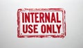 Red, white stamp reads INTERNAL USE ONLY. Bold text conveys restriction, access control, privacy. Ideal for business, office, or Royalty Free Stock Photo