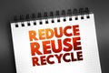 Reduce Reuse Recycle text on notepad, concept background Royalty Free Stock Photo