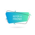 Refer a friend speech bubble. Geometric hand drawn banners. Flat style vector illustration