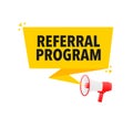 Referral Program Announcement Megaphone Label. Loudspeaker speech bubble.