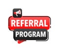 Referral Program Announcement Megaphone Label. Loudspeaker speech bubble.