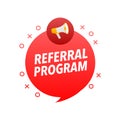 Referral Program Announcement Megaphone Label. Loudspeaker speech bubble.