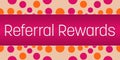Referral Rewards Pink Orange Dots Double