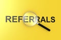 Referrals word with magnifying glass