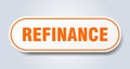 refinance sign. rounded isolated button. white sticker Royalty Free Stock Photo