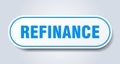 refinance sign. rounded isolated button. white sticker Royalty Free Stock Photo
