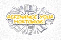 Refinance Your Mortgage - Business Concept.