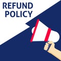 REFUND POLICY Announcement. Hand Holding Megaphone With Speech Bubble