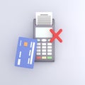 Refusal, cancel, rejection of payment. The card is not accepted, not serviced. Terminal for not working, broken