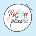 Refuse Plastic Typographic