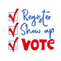 Register, show up, vote. Handwritten lettering with check mark symbols. Presidential Election of USA Campaign 2024 Royalty Free Stock Photo