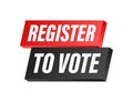 Register to vote written on blue label. Advertising sign. Vector stock illustration.