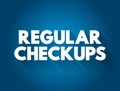 Regular checkups text quote, health concept background Royalty Free Stock Photo