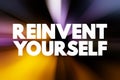 Reinvent Yourself text quote, concept background