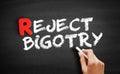 Reject Bigotry text on blackboard