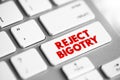 Reject Bigotry text button on keyboard, concept background