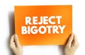 Reject Bigotry text quote, concept background